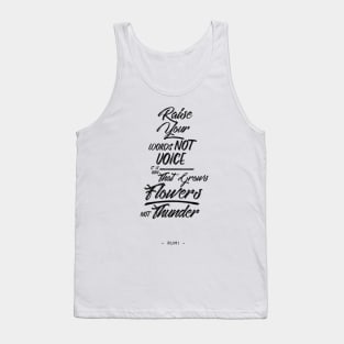 Raise your words, not voice - Rumi Quote Typography Tank Top